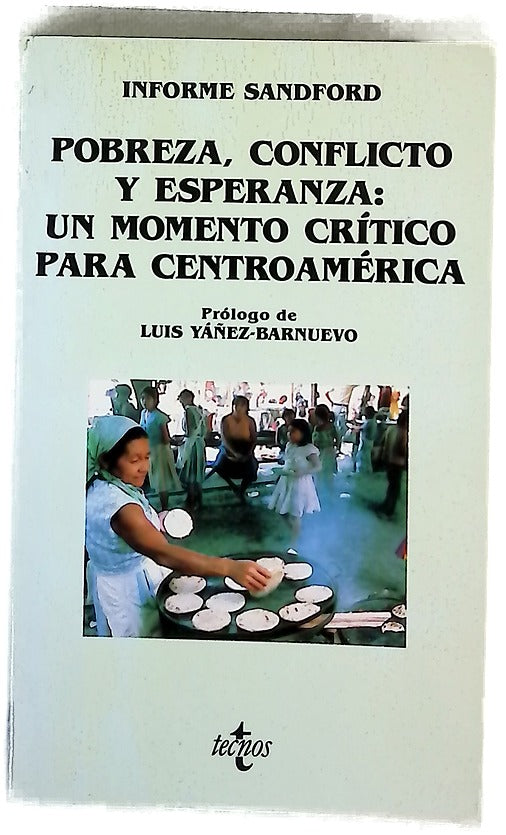 Pobreza, conflicto y esperanza, un momento crítico para Centroamérica (Informe Sandford)