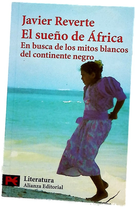 El sueño de África en busca de los mitos blancos del continente negro