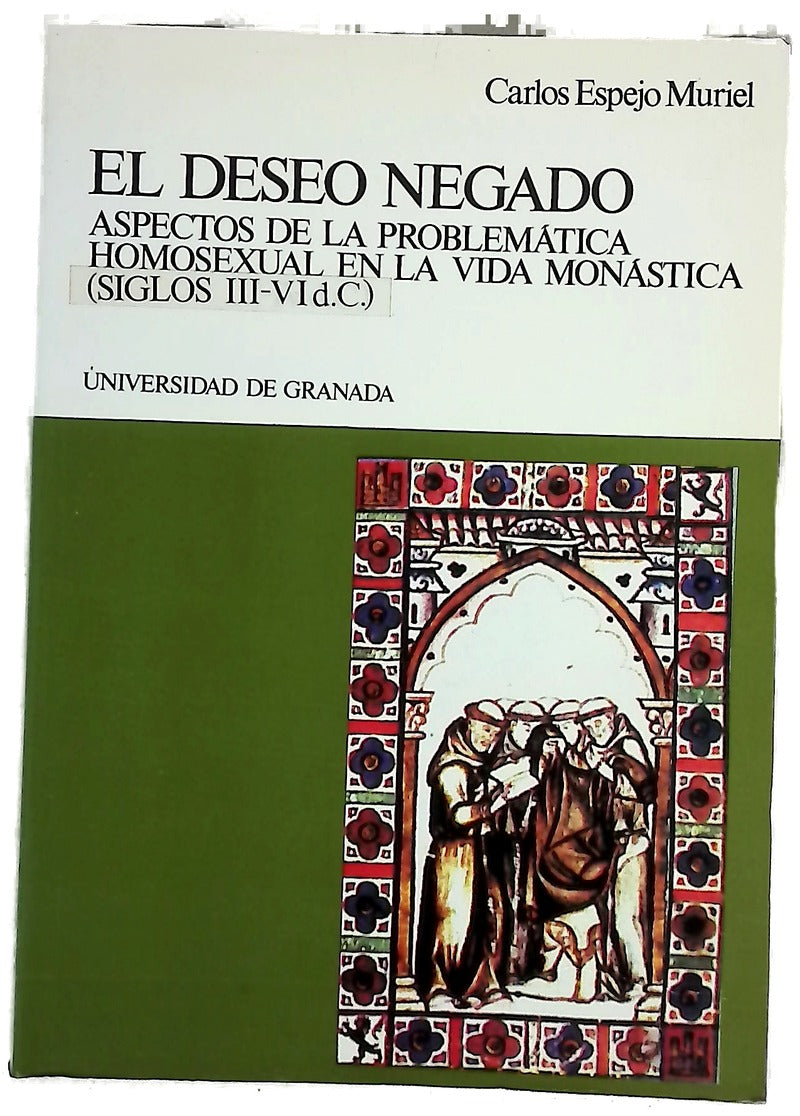 El deseo negado aspectos de la problemática homosexual en la vida monástica, siglos III-VI d.C.