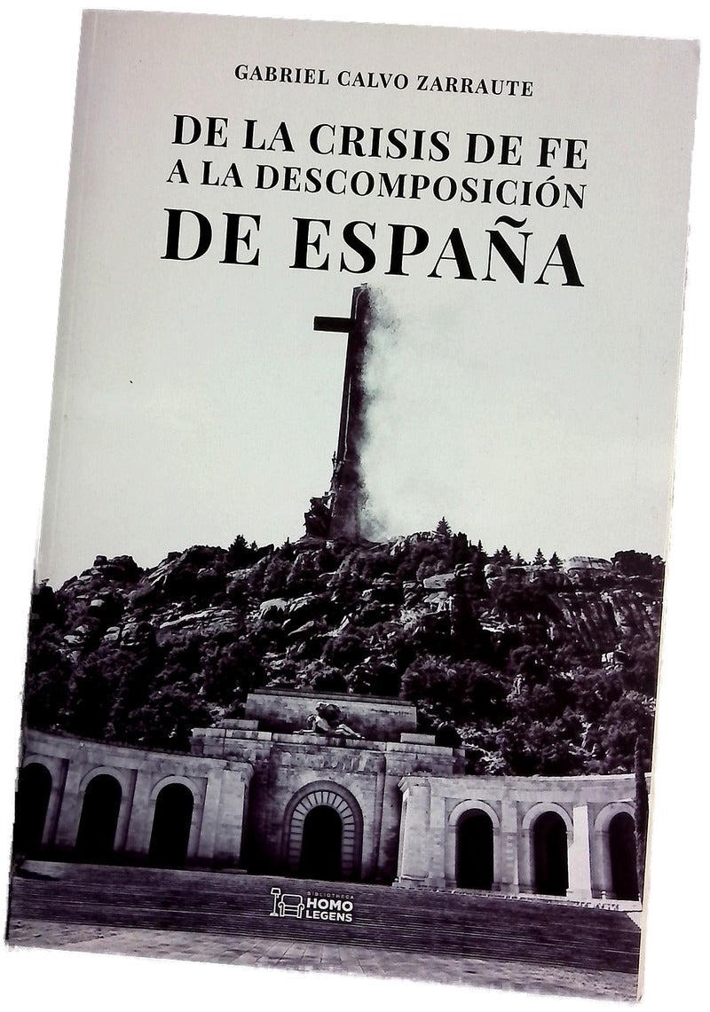 De la crisis de fe a la descomposición de España : crónica y análisis del camino hasta la situación actual