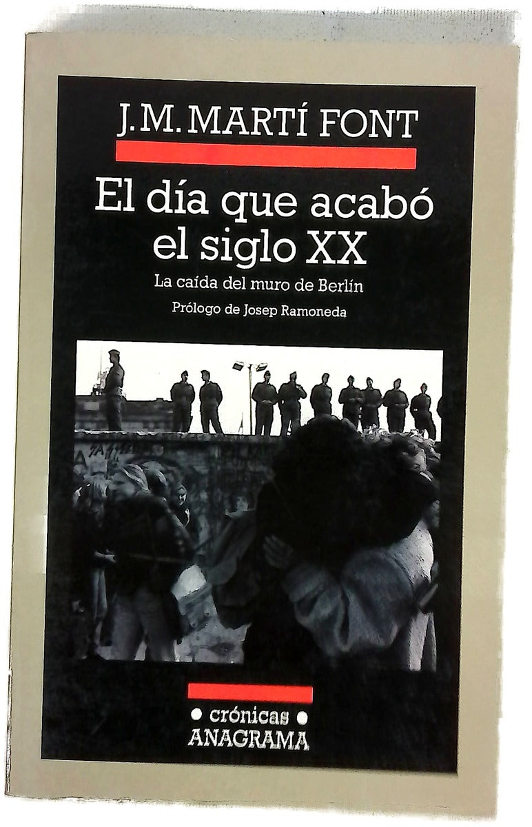 El día que acabó el siglo XX la caída del muro de Berlín