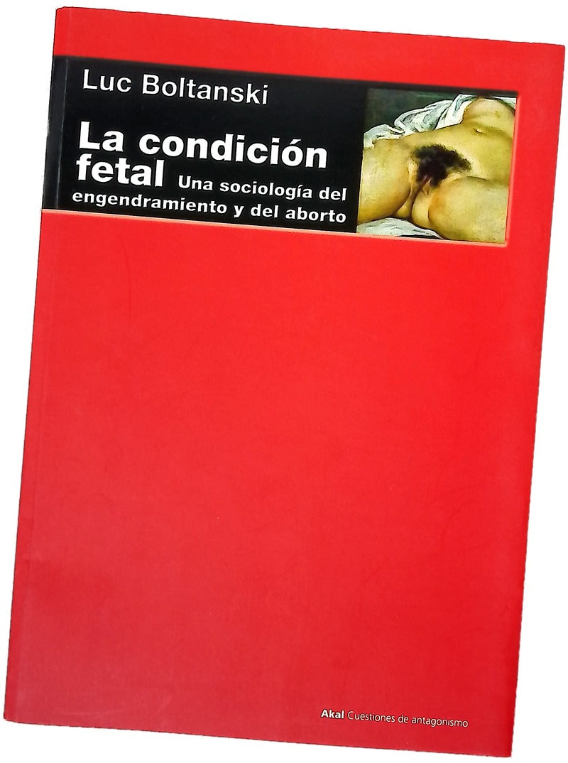 La condición fetal : una sociología del engendramiento y del aborto