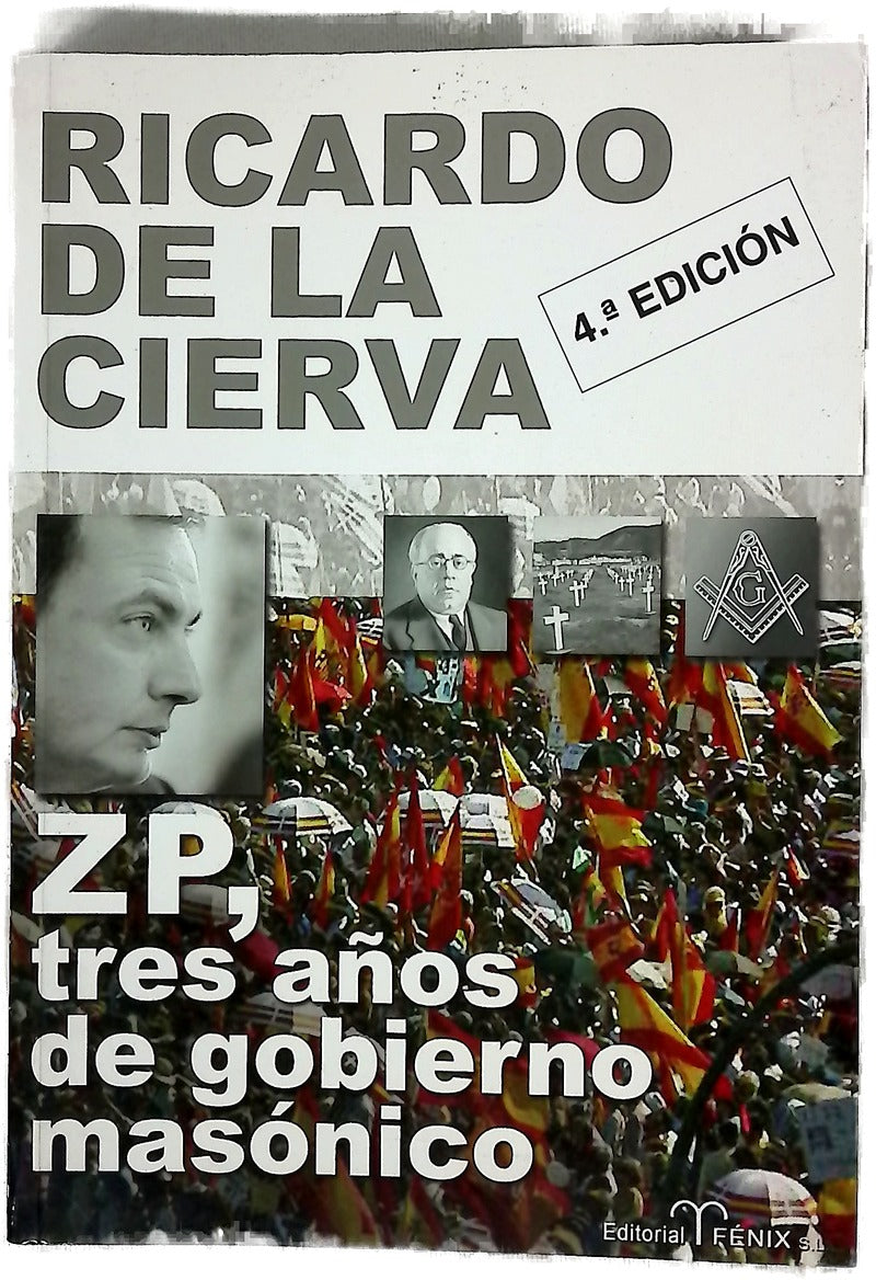 ZP, tres años de gobierno masónico análisis de la actualidad desde la historia