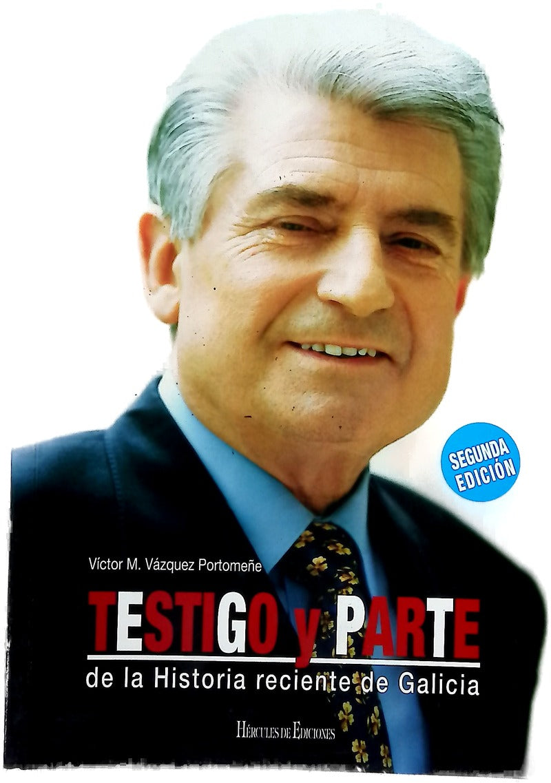 Testigo y parte : de la historia reciente de Galicia