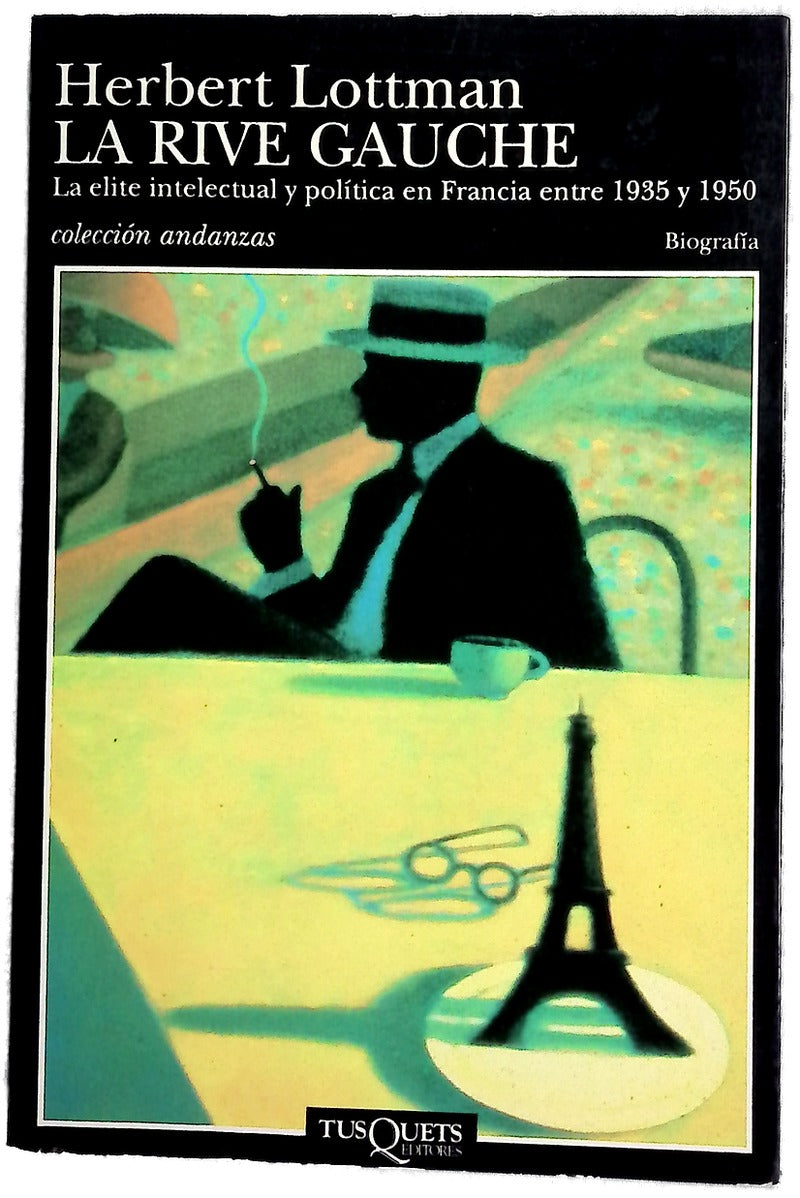 La Rive Gauche la élite intelectual y política en Francia entre 1935 y 1950