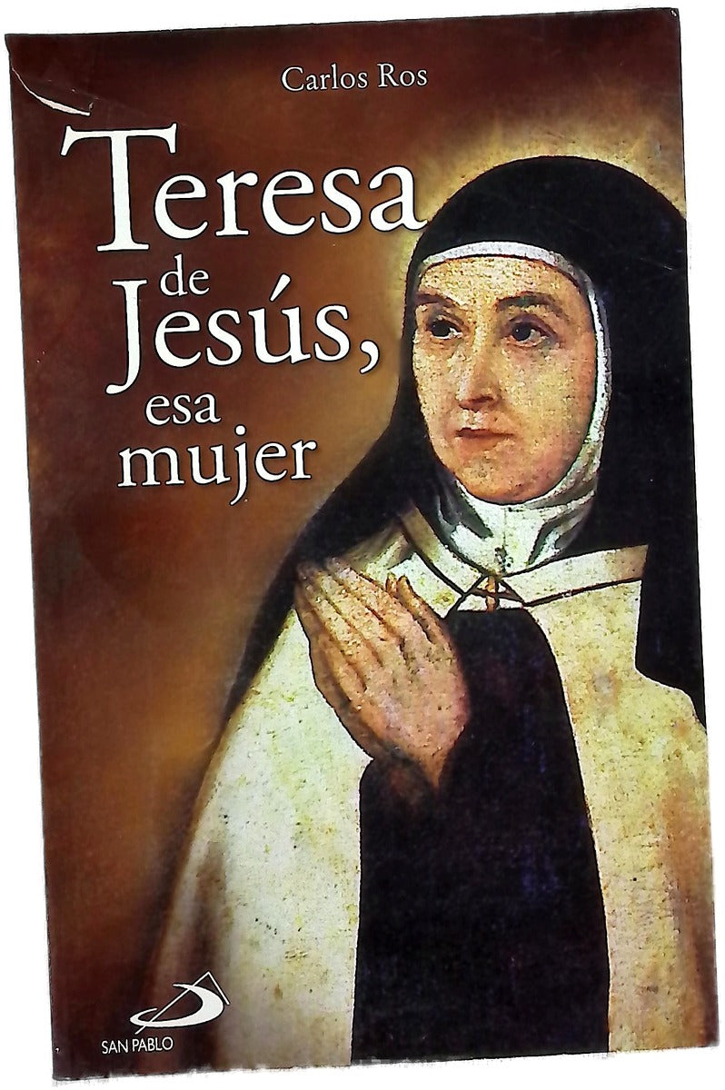 Teresa de Jesús, esa mujer