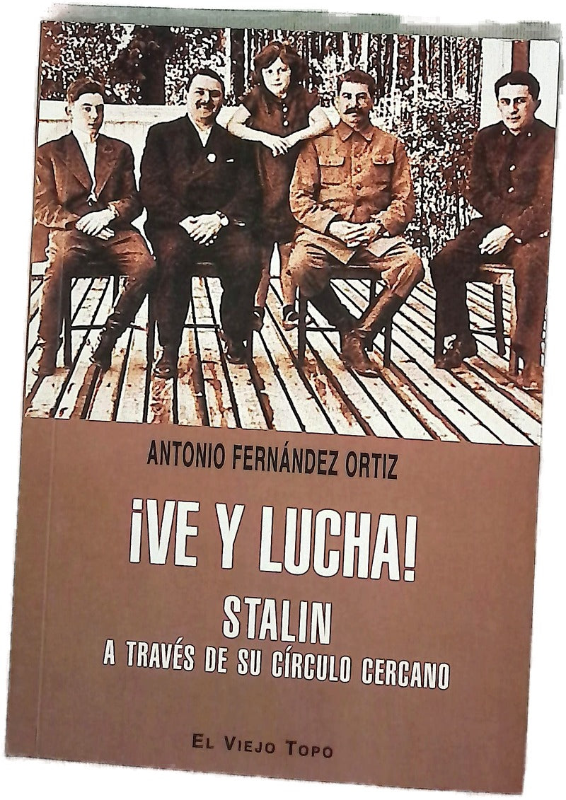 ¡Ve y lucha! : Stalin a través de su círculo cercano : (entrevista a Vladimir Fiodorovich Alliluev)