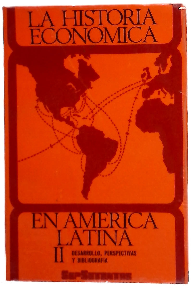 La historia económica en América Latina, tomo II: Desarrollo, perspectivas y bibliografía