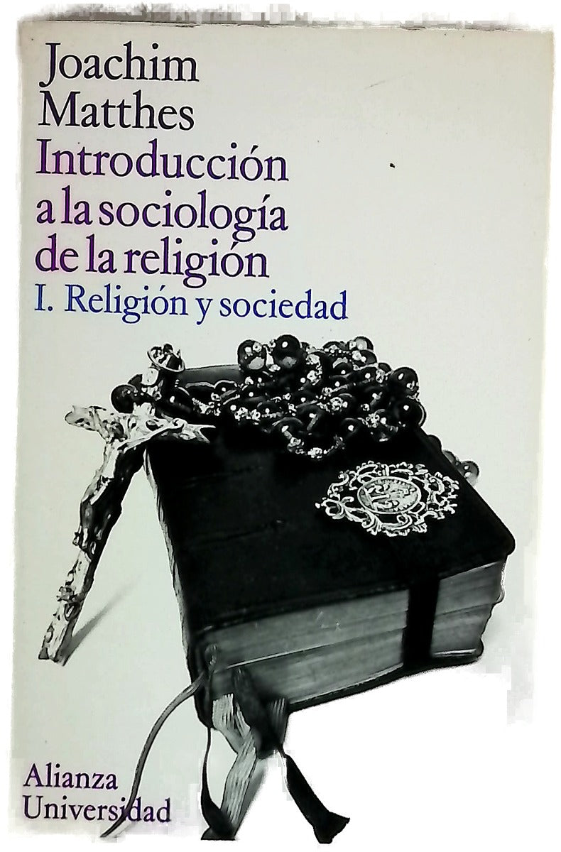 Introducción a la sociología de la religión. I Religión y sociedad.