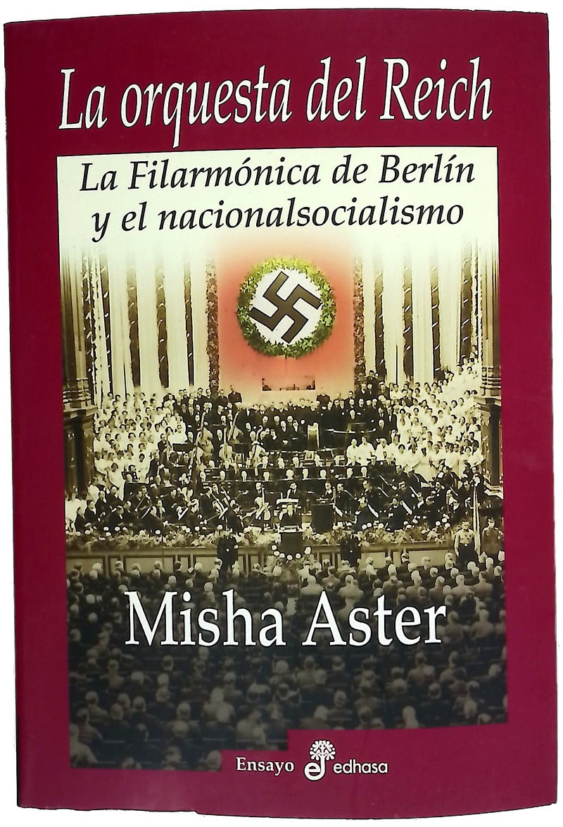 La orquesta del Reich : la Filarmónica de Berlín y el nacionalsocialismo