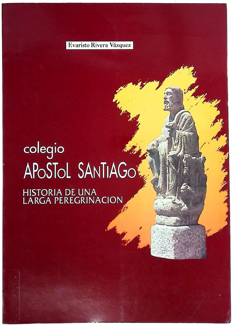 Colegio Apóstol Santiago historia de una larga peregrinación