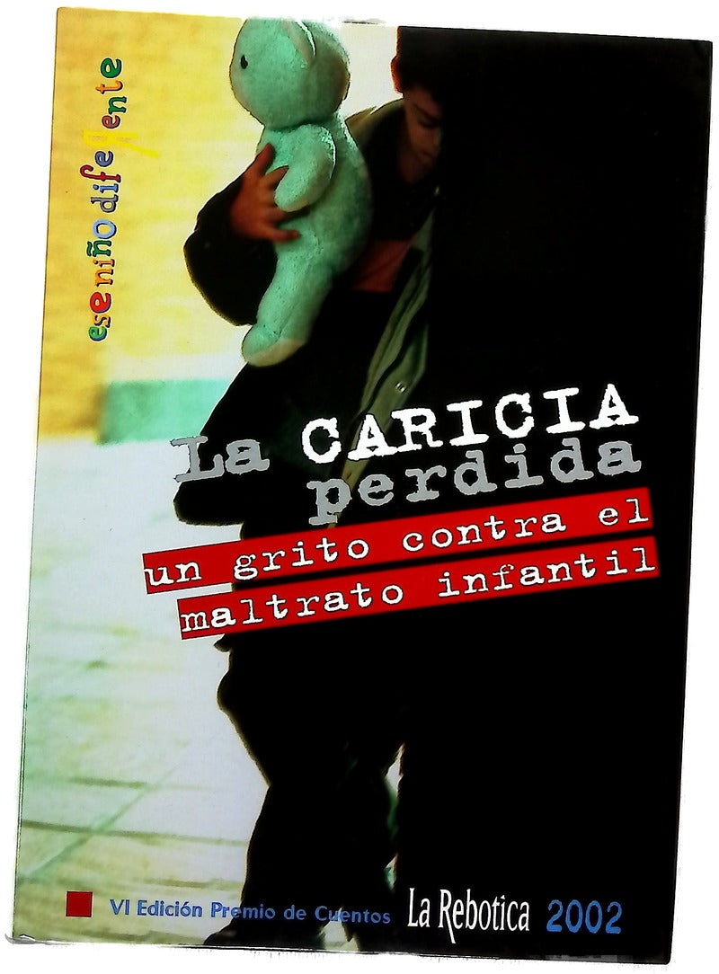 La caricia perdida un grito contra el maltrato infantil