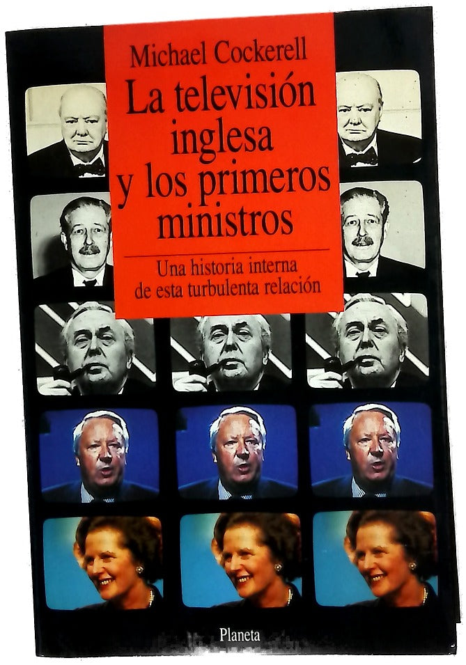 La televisión inglesa y los primeros ministros una historia interna de esta turbulenta relación