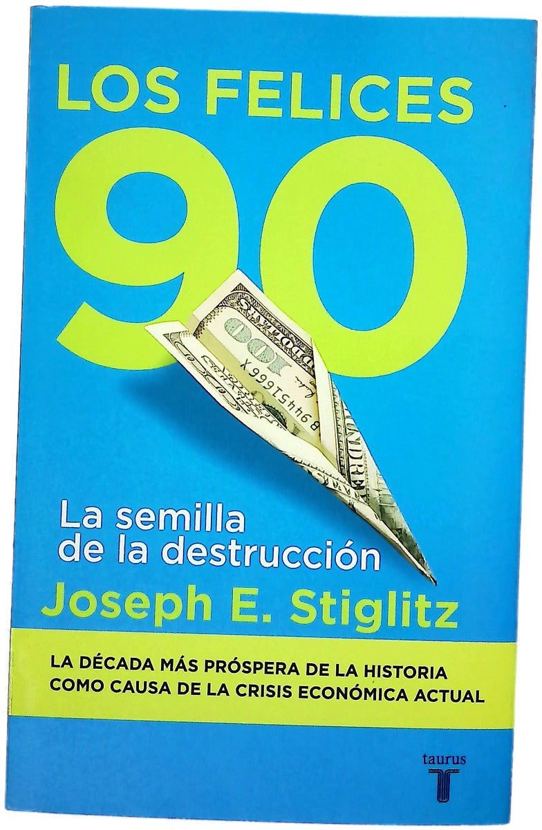 Los felices 90 la semilla de la destrucción