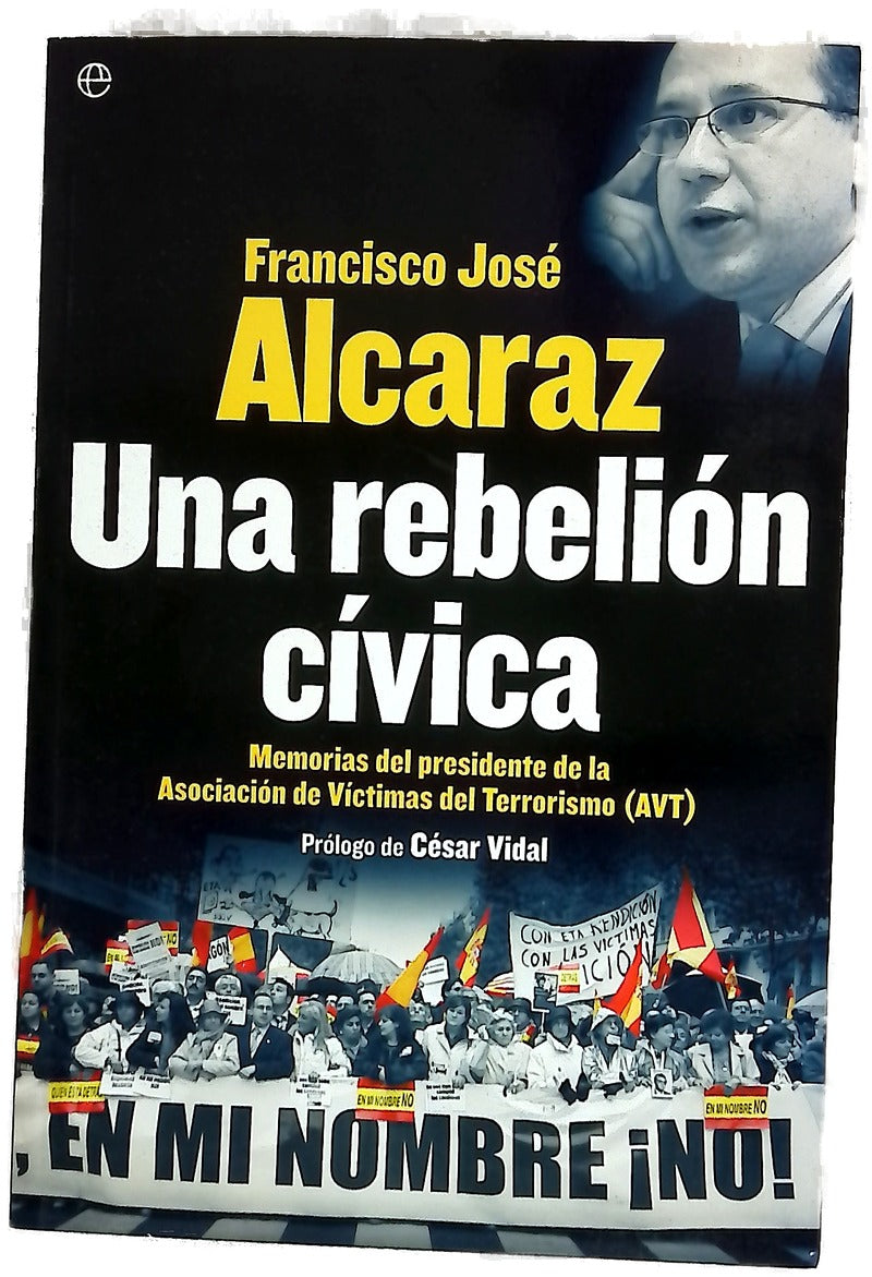 Una rebelión cívica memorias del presidente de la Asociación de Víctimas del Terrorismo (AVT)