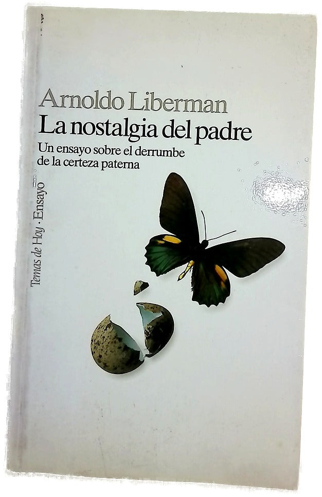 La nostalgia del padre un ensayo sobre el derrumbe de la certeza paterna
