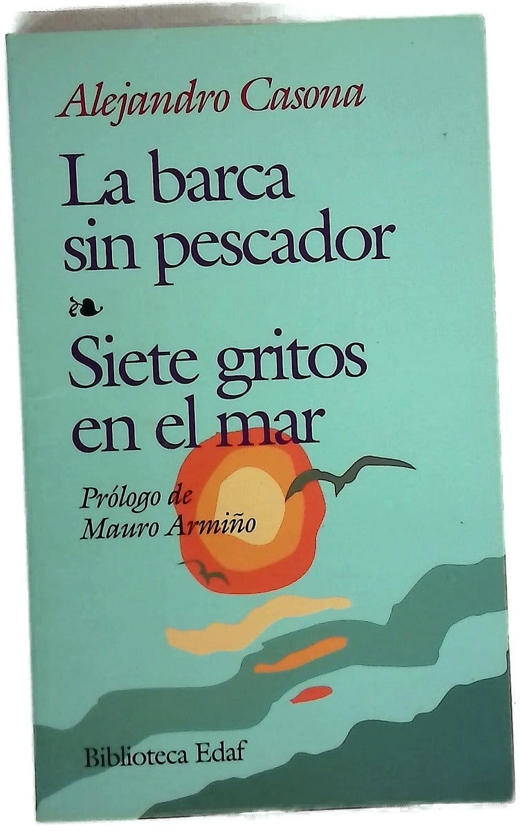 La barca sin pescador ; Siete gritos en el mar