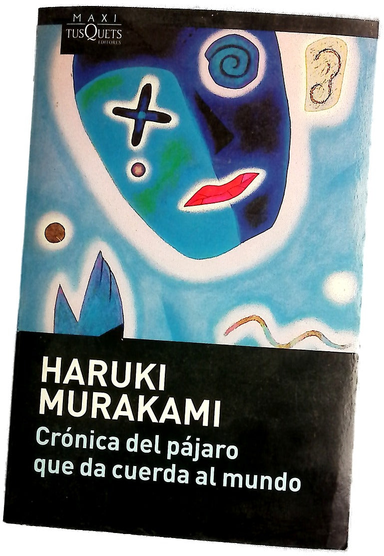 Crónica del pájaro que da cuerda al mundo