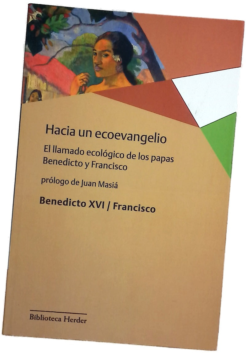 Hacia un ecoevangelio : el llamado ecológico de los papas Benedicto y Francisco