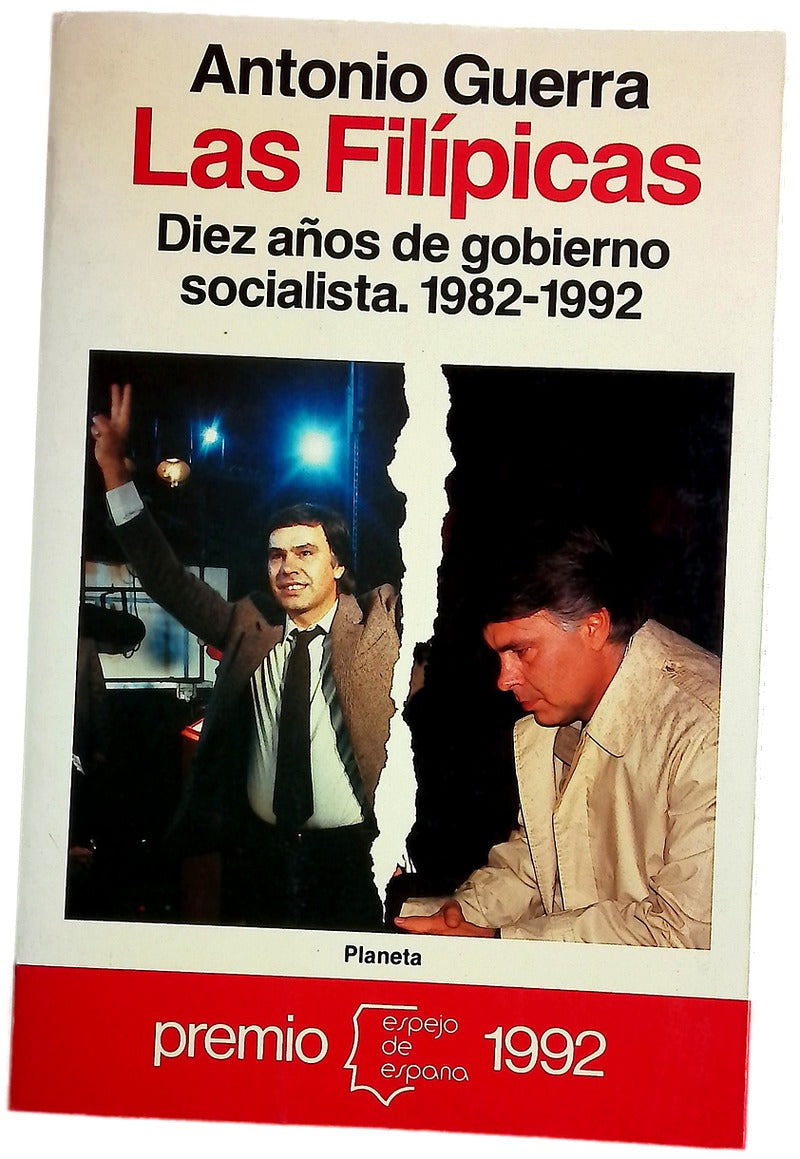 Las filípicas diez años de gobierno socialista, 1982-1992
