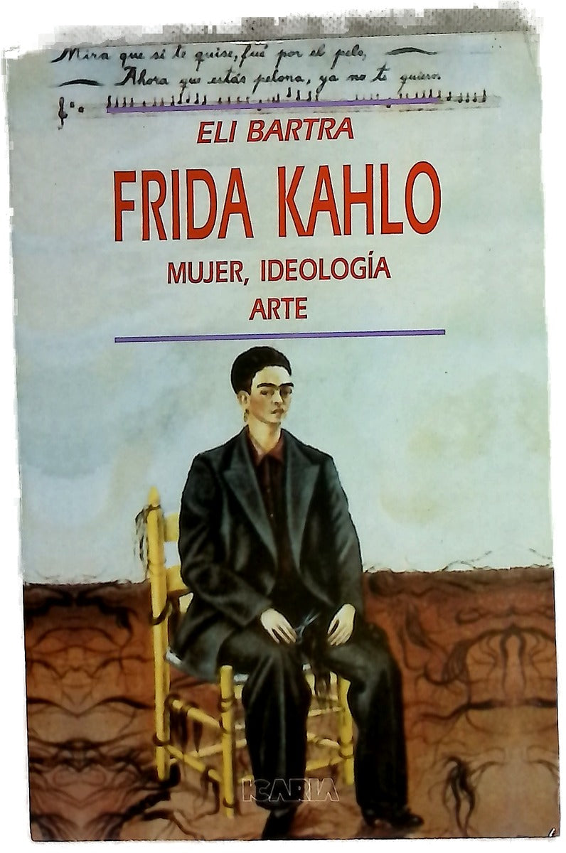 Frida Kahlo mujer, ideología, arte