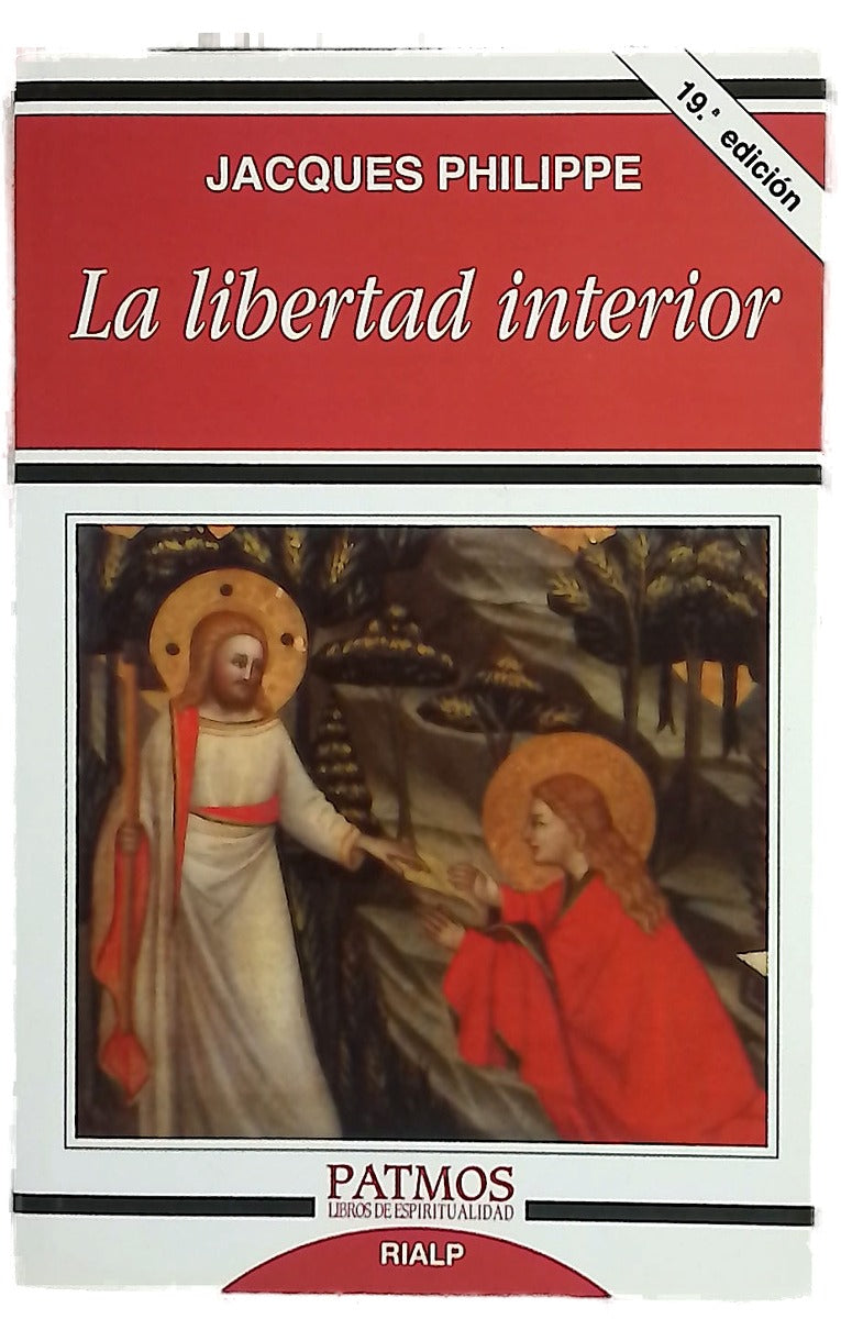 La libertad interior la fuerza de la fe, de la esperanza y del amor