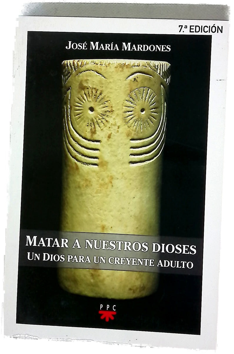 Matar a nuestros dioses un Dios para un creyente adulto