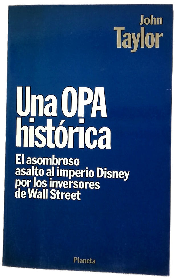 Una Opa histórica el asombroso asalto al imperio Disney por los inversores de Wall Street