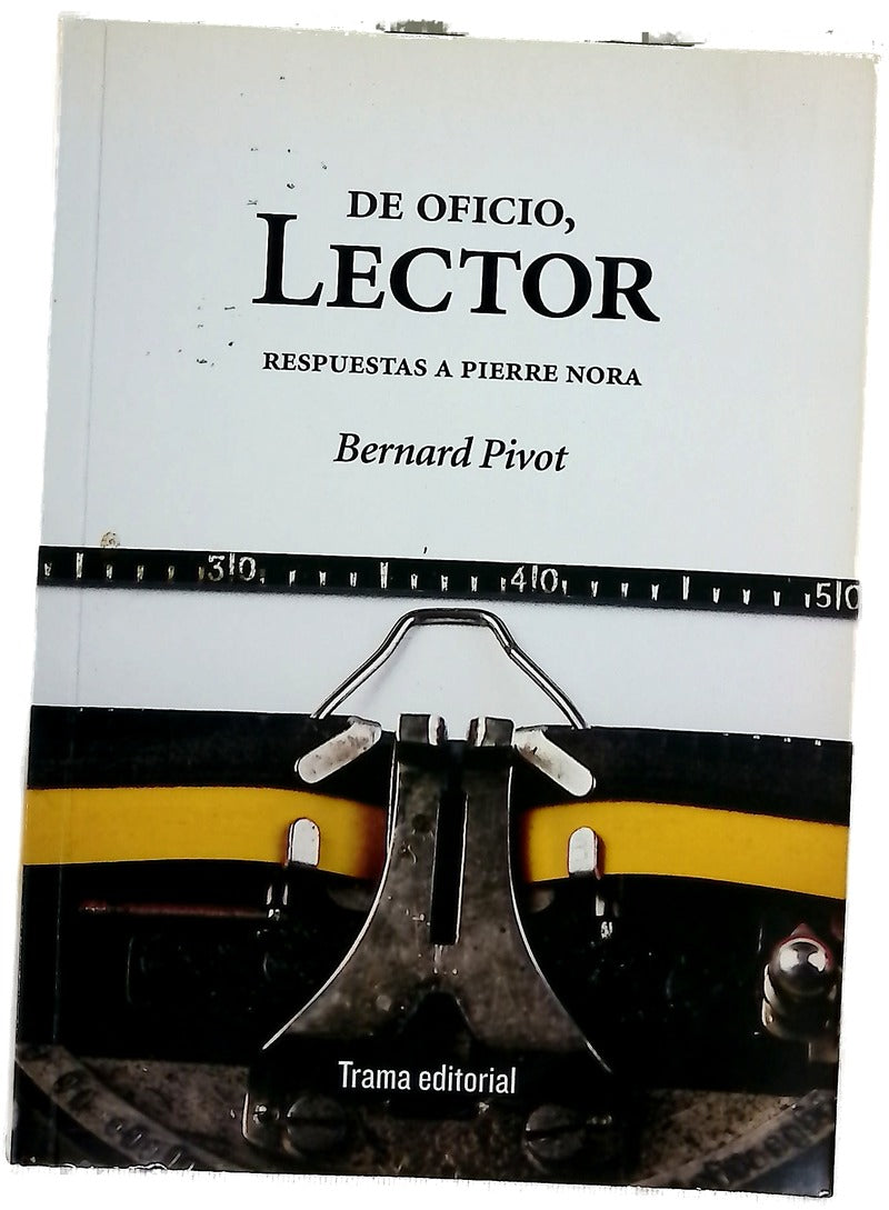 De oficio, lector : respuestas a Pierre Nora