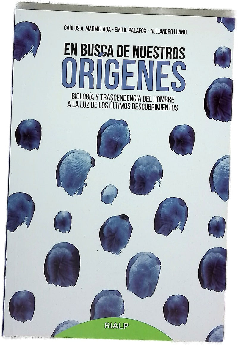 En busca de nuestros orígenes : biología y trascendencia del hombre, a la luz de los últimos descubrimientos