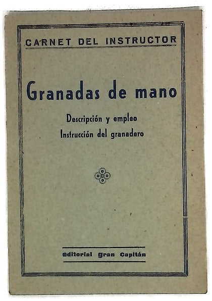 Carnet del Instructor. Granadas de Mano, Descripción y empleo Instrucción del granadero