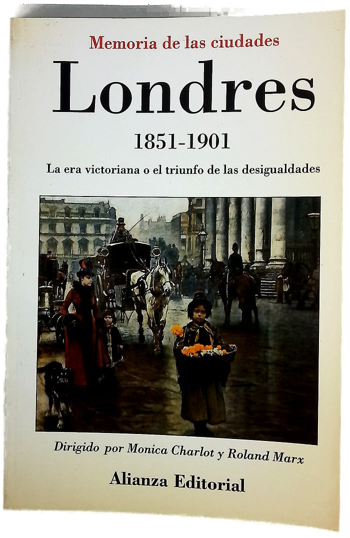 Londres, 1851-1901 la era victoriana o el triunfo de las desigualdades