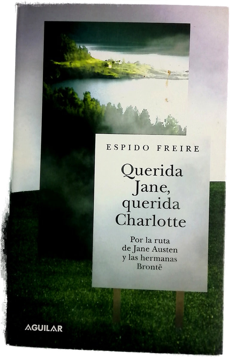 Querida Jane, querida Charlotte por la ruta de Jane Austen y las hermanas Brontë