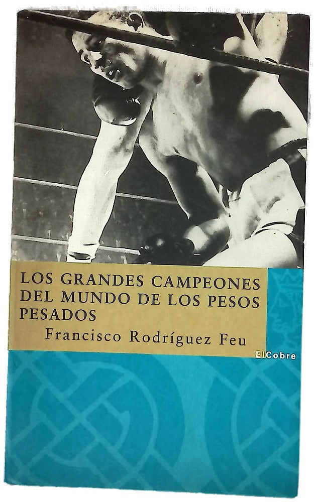 Los grandes campeones del mundo de los pesos pesados de John L. Sullivan a Joe Louis