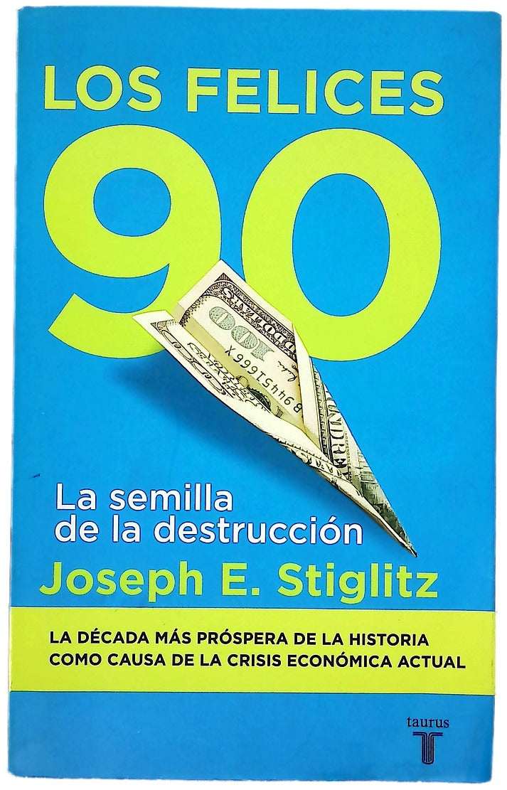 Los felices 90 la semilla de la destrucción