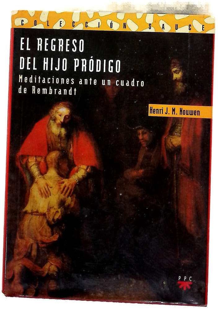 El regreso del hijo pródigo meditaciones ante un cuadro de Rembrandt