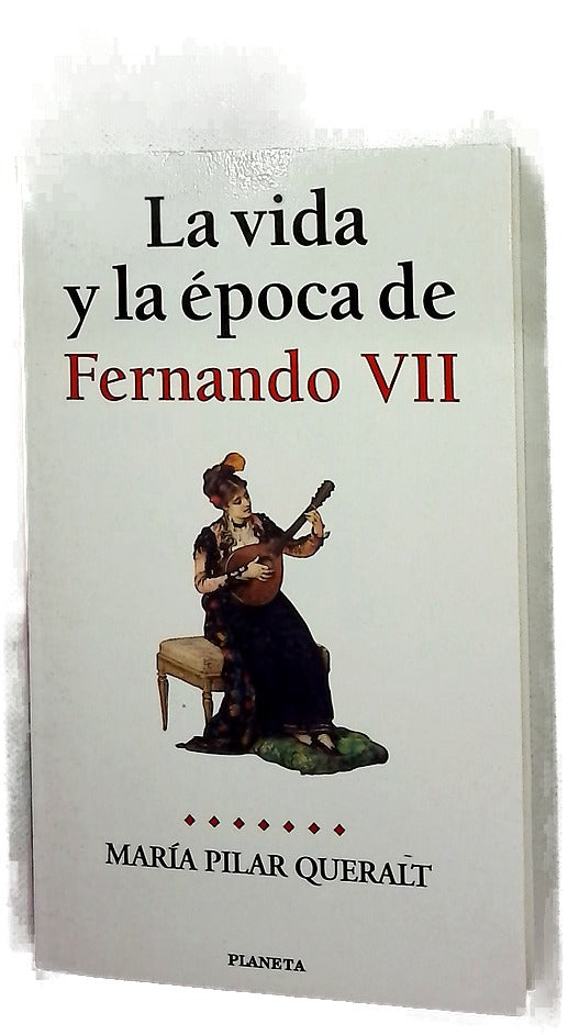 La vida y la época de Fernando VII