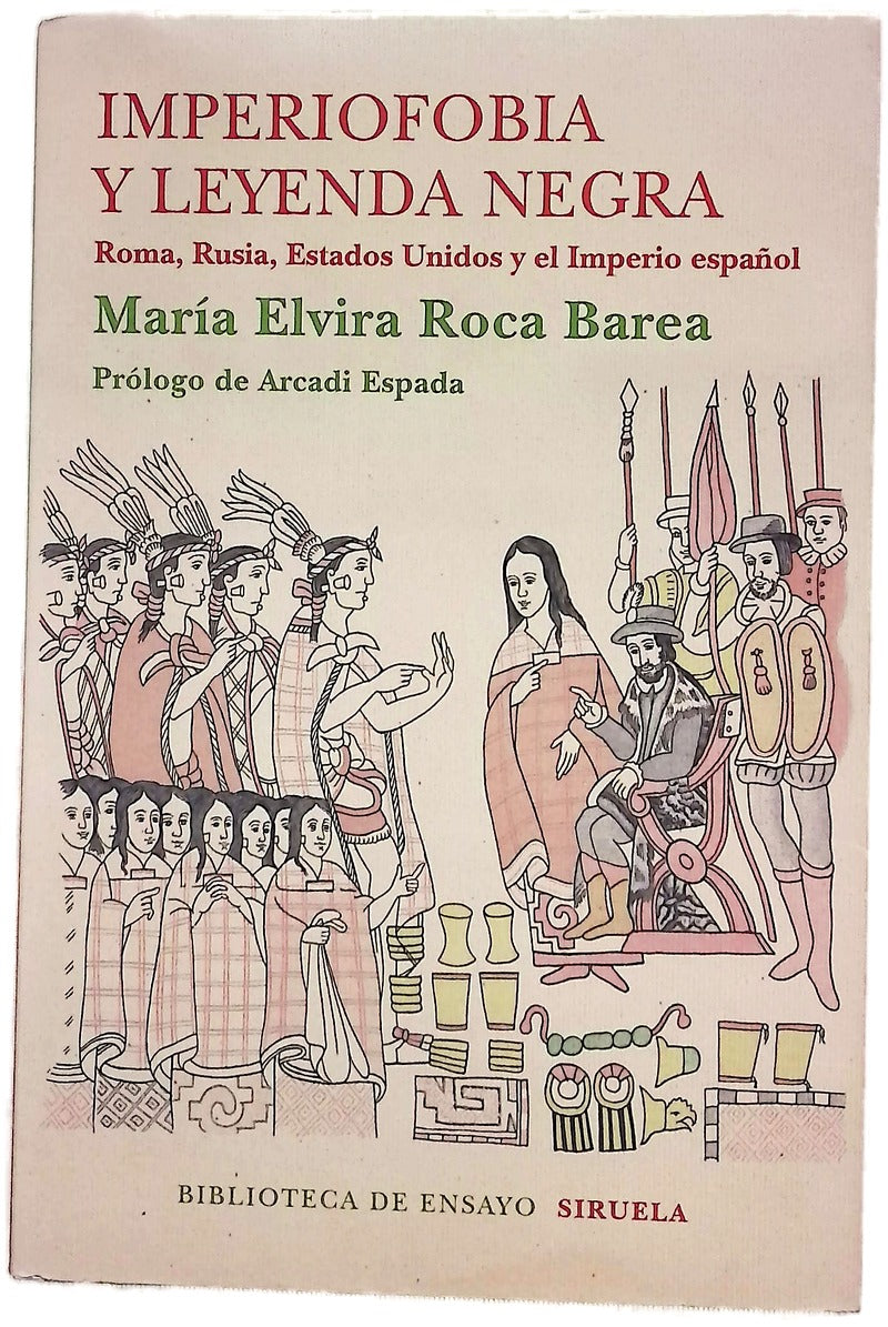 Imperiofobia y leyenda negra : Roma, Rusia, Estados Unidos y el Imperio español