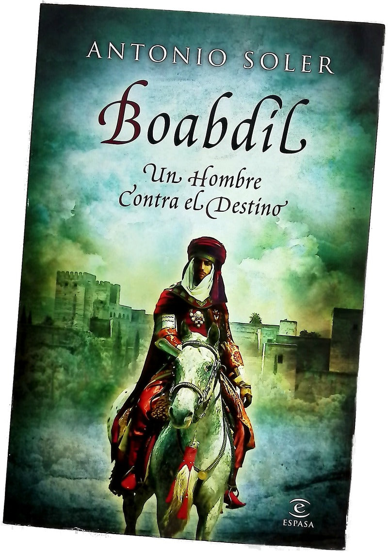 Boabdil : un hombre contra el destino