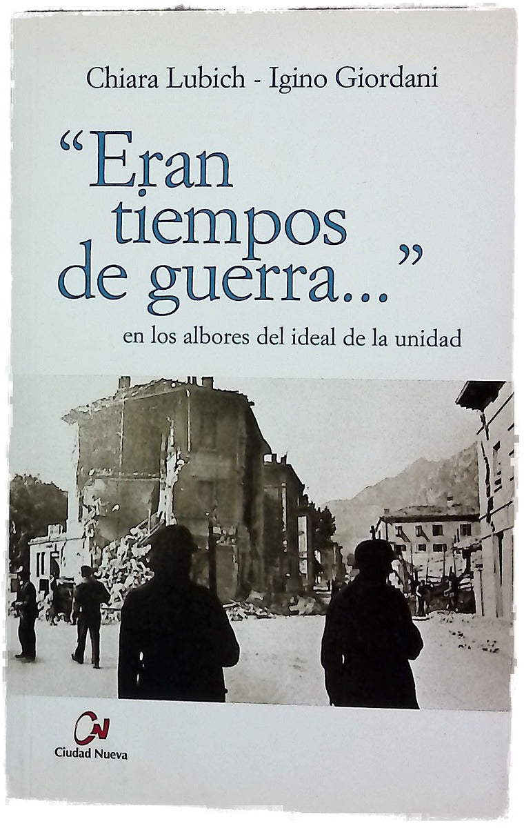 Eran tiempos de guerra-- en los albores del ideal de la unidad