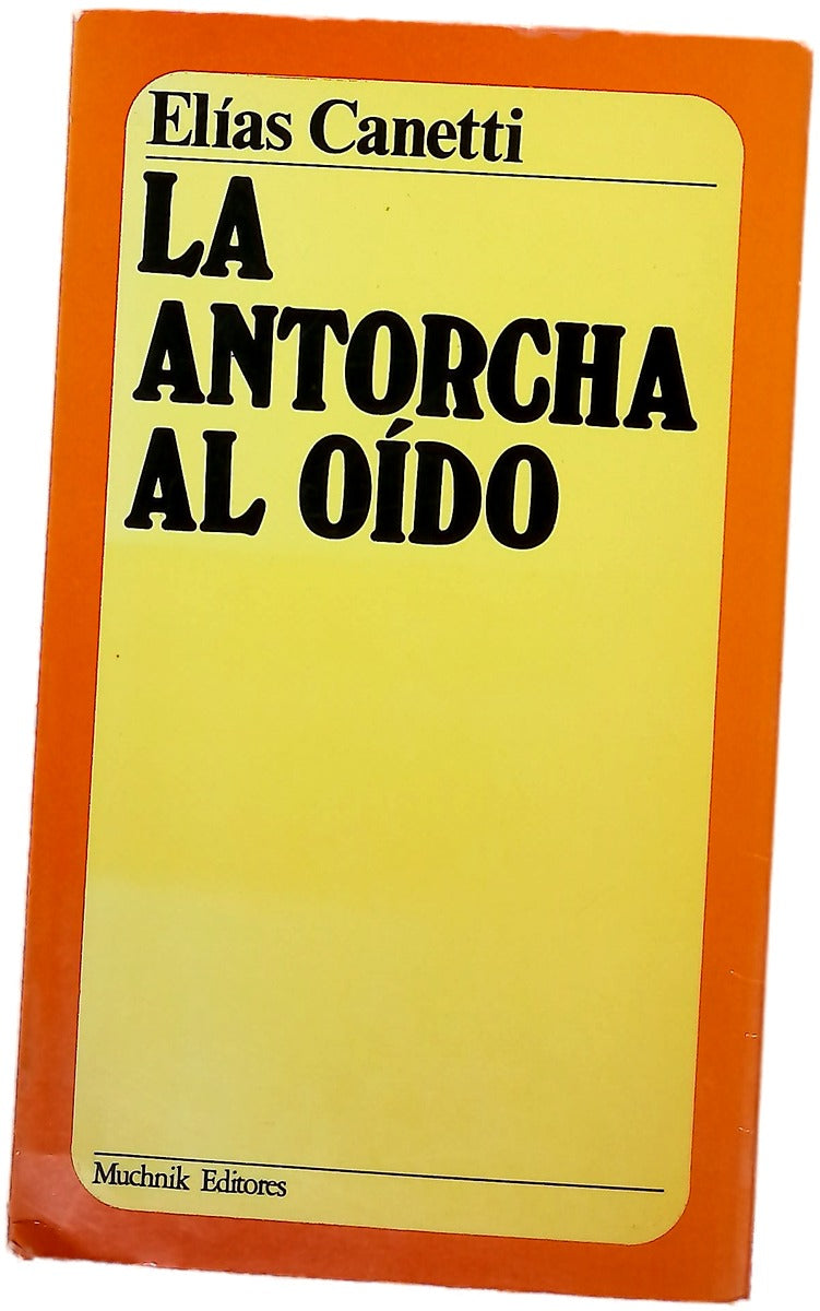 La antorcha al oído historia de una vida 1921-1931