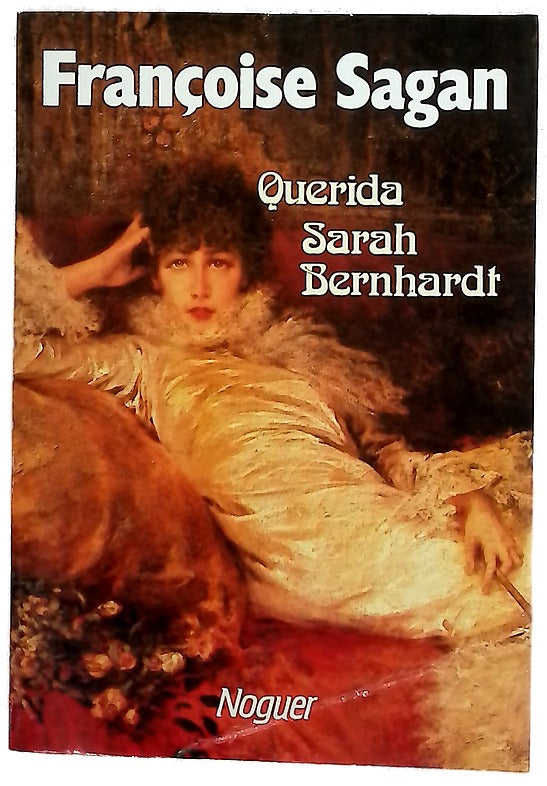 Querida Sarah Bernhardt