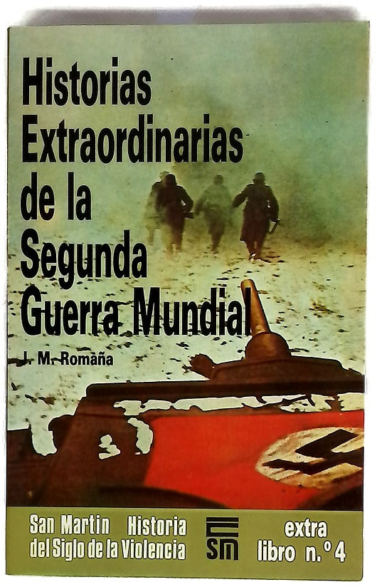 Historias extraordinarias de la Segunda Guerra Mundial
