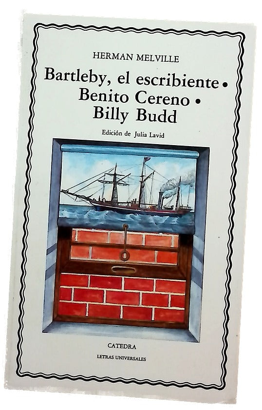 Bartleby, el escribiente Benito Cereno ; Billy Budd
