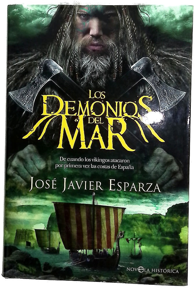Los demonios del mar : de cuando los vikingos atacaron por primera vez las costas de España