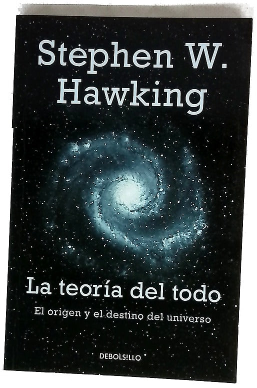 La teoría del todo el origen y el destino del universo