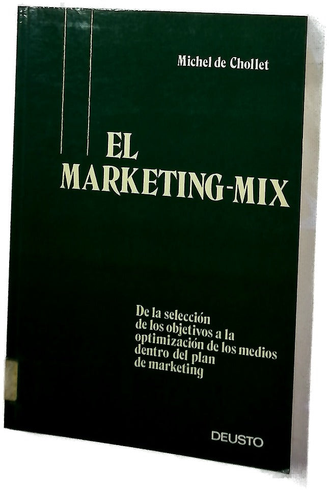 El márketing - mix de la selección de los objetivos a la optimización de los medios dentro del plan de márketing