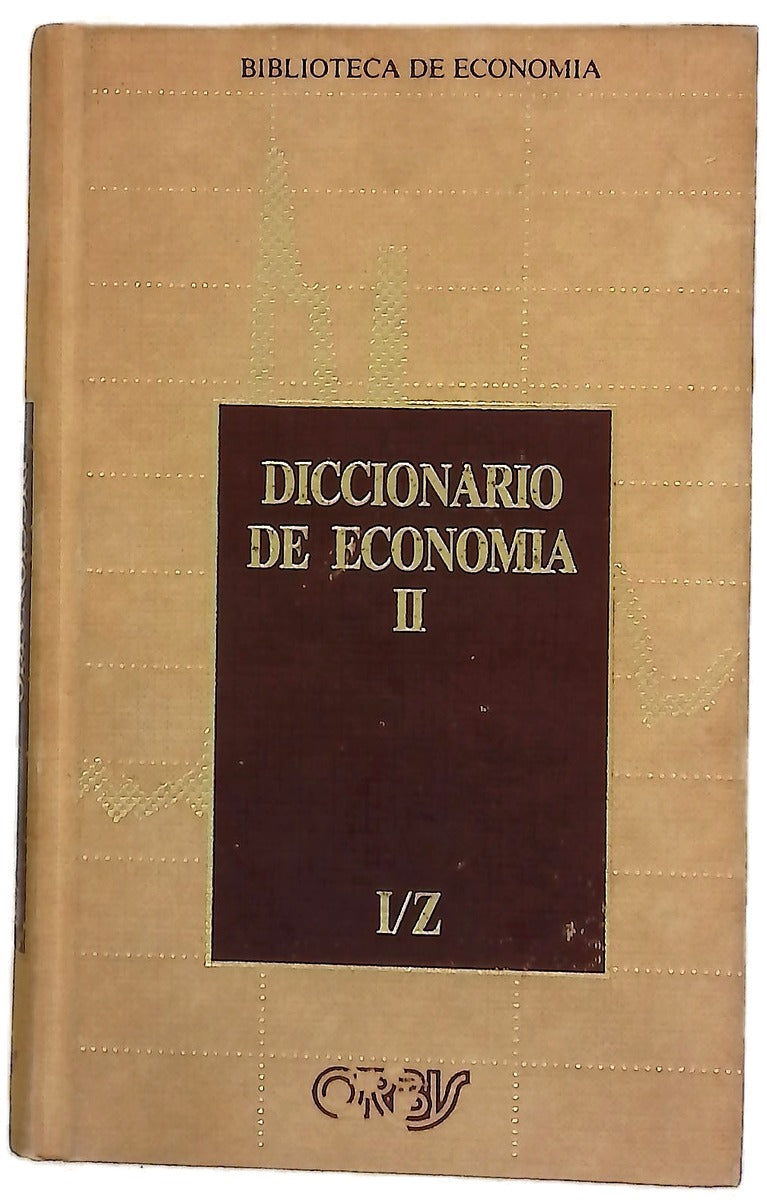 Diccionario de economía una exposición alfabética de conceptos económicos y su aplicación