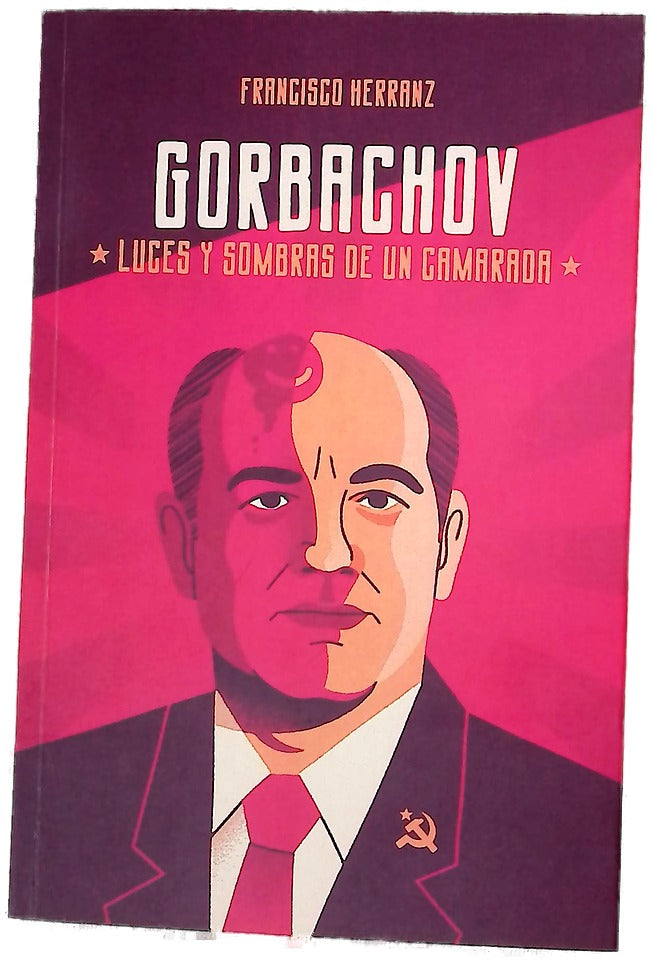 Gorbachov : luces y sombras de un camarada