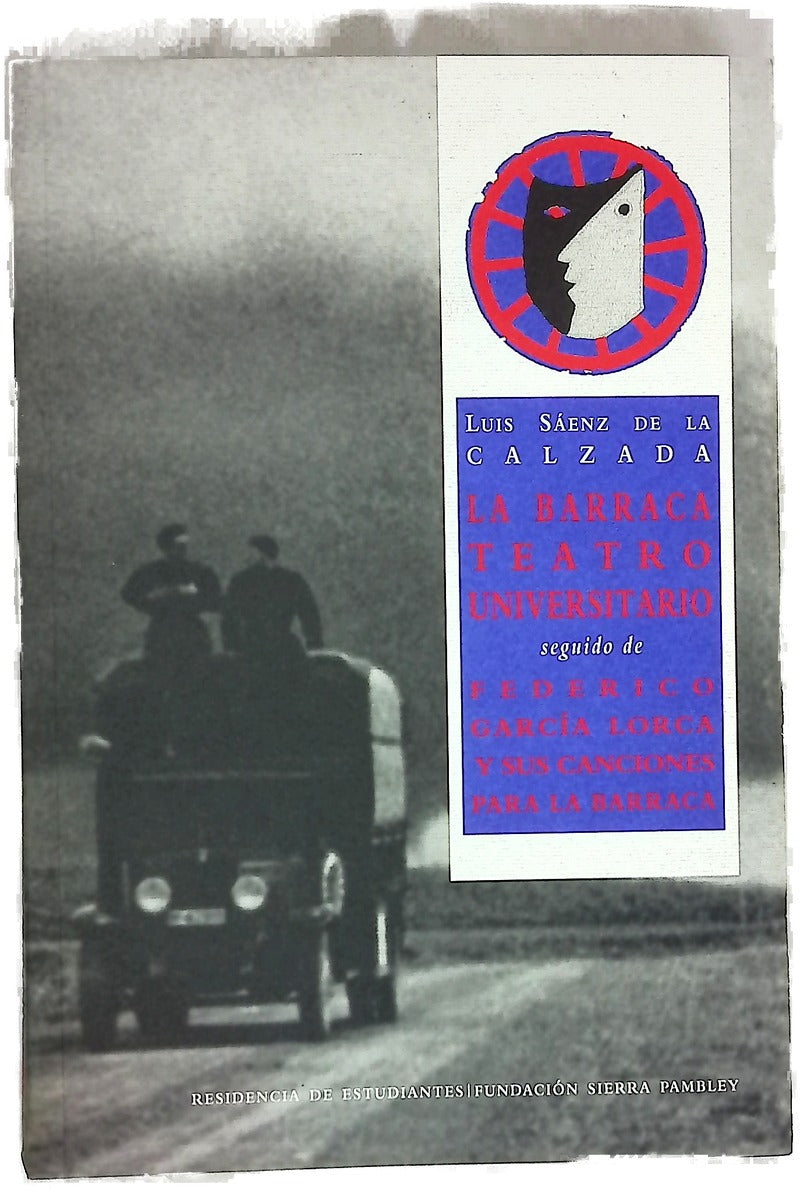 La Barraca, teatro universitario seguido de Federico García Lorca y sus canciones para La Barraca